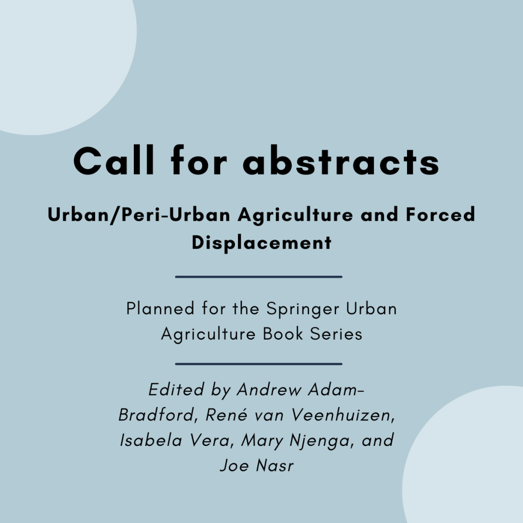 Call for abstracts: Urban/Peri-Urban Agriculture and Forced Displacement